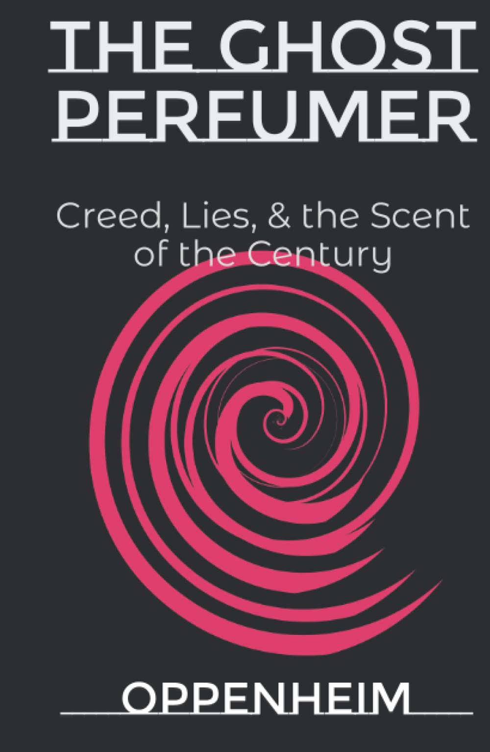 The Ghost Perfumer: Creed, Lies, & the Scent of the Century book