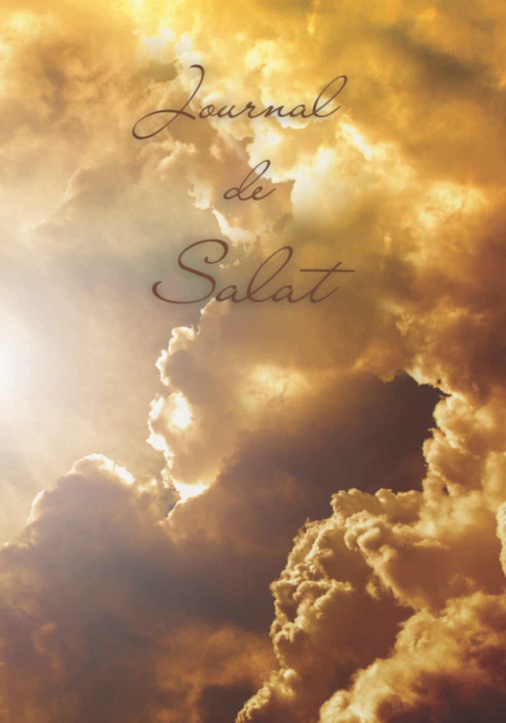 Journal de Salat: Carnet de Prières pour Musulman | A remplir tous les jours | Dhikr | Doua'a | Quran | Organisateur quotidien Islam book