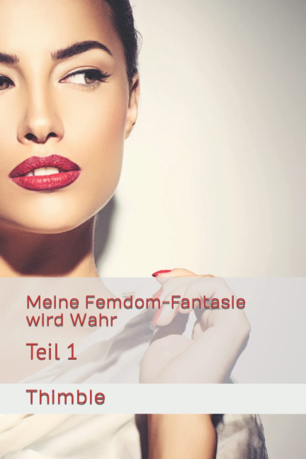 Meine Femdom-Fantasie wird Wahr: Teil 1 Eroticism