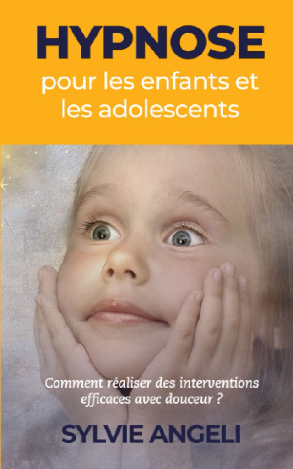Hypnose pour les enfants et les adolescents : Comment réaliser des interventions efficaces avec douceur book