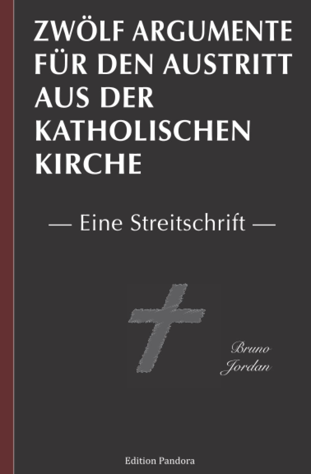 Zwölf Argumente für den Austritt aus der katholischen Kirche: Eine Streitschrift Eroticism