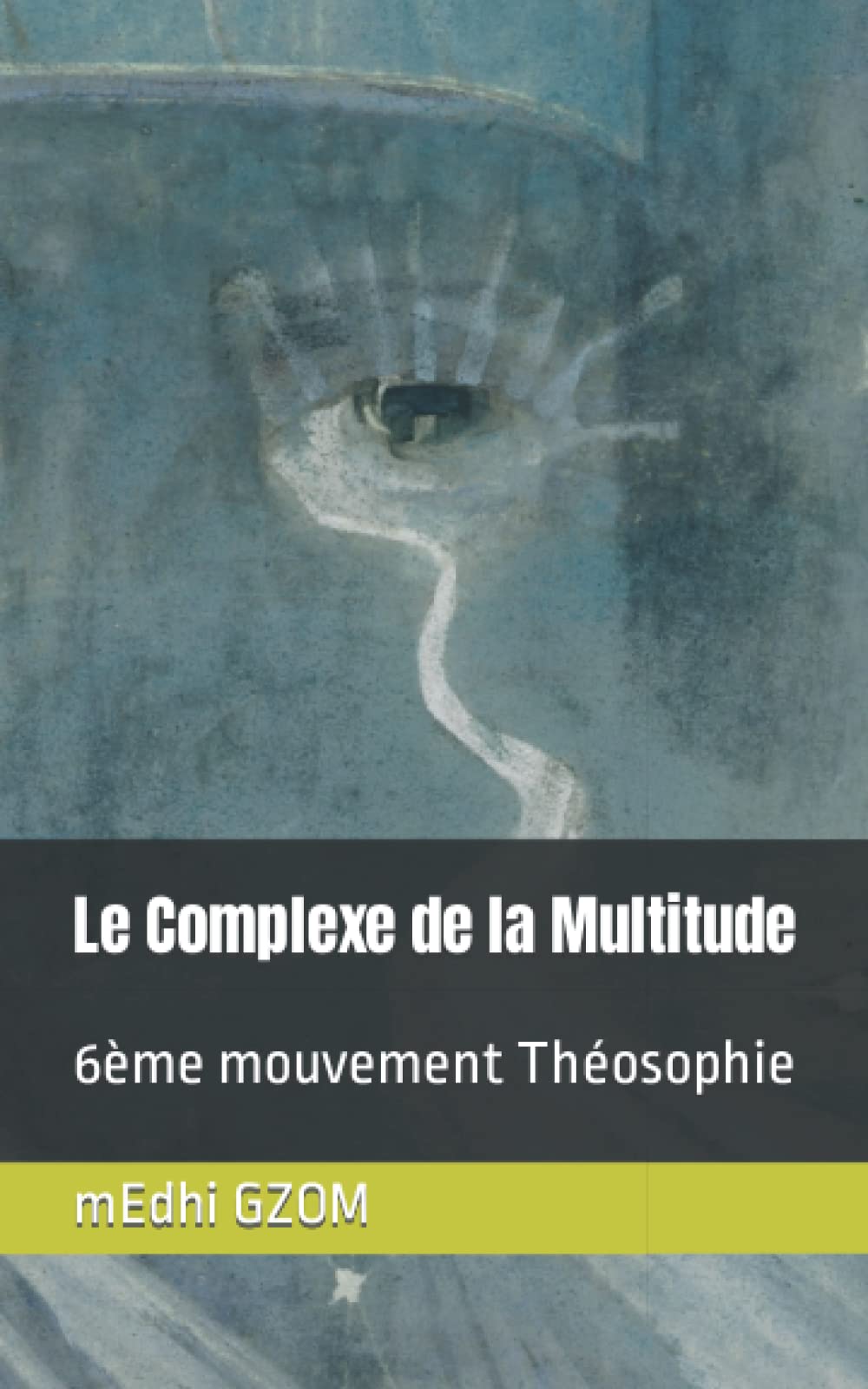 Le Complexe de la Multitude: 6ème mouvement Théosophie book
