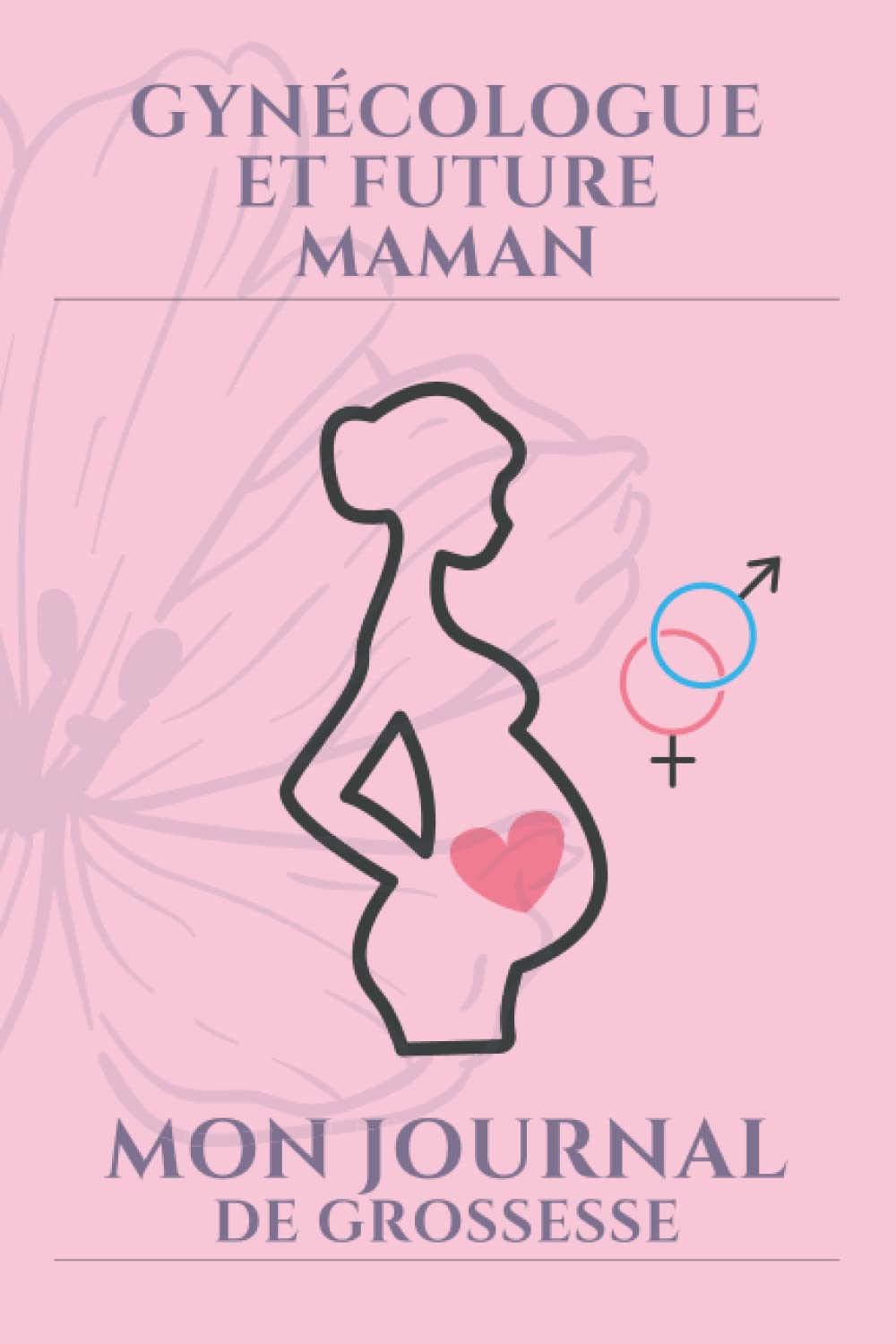 Mon journal de grossesse pour Gynécologue et future maman: Cadeau pour Gynécologue enceinte, pour noter les étapes de grossesse avec des illustrations ... maman, pour noter rendez-vous avec le docteur book