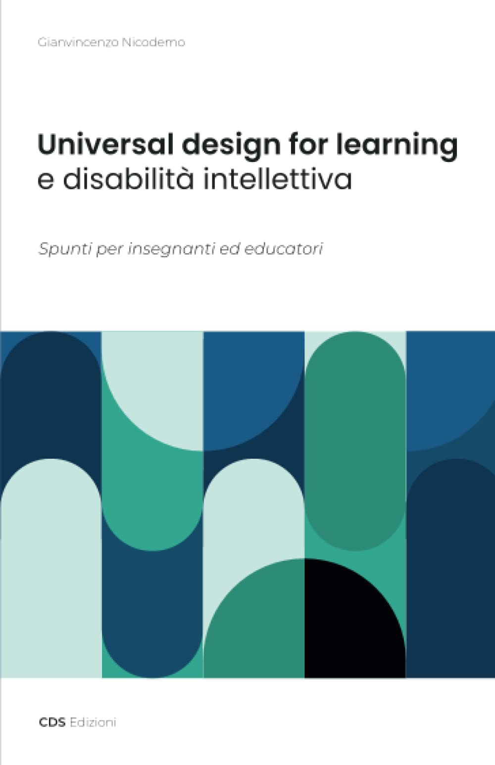 Universal design for learning e disabilità intellettiva.: Spunti per insegnanti ed educatori book