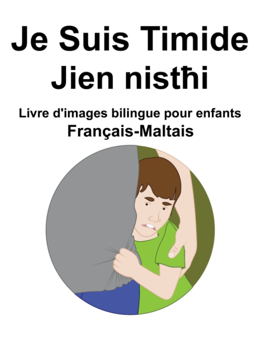 Français-Maltais Je Suis Timide / Jien nistħi Livre d'images bilingue pour enfants book