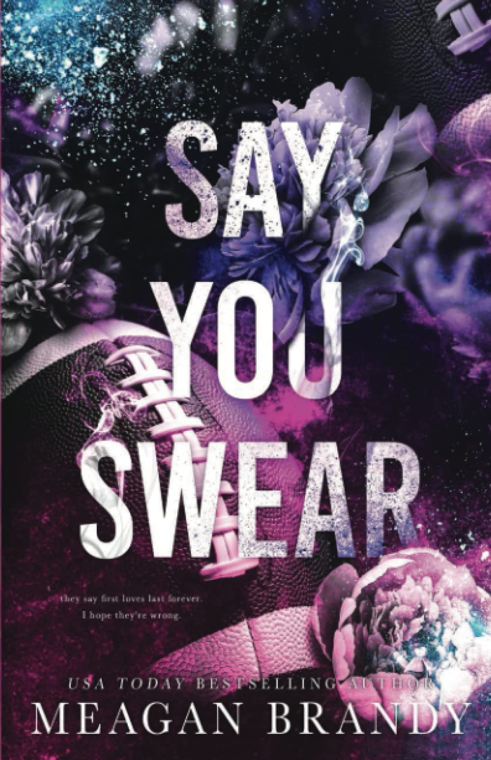 Say You Swear : Alternate Cover Edition New Adult