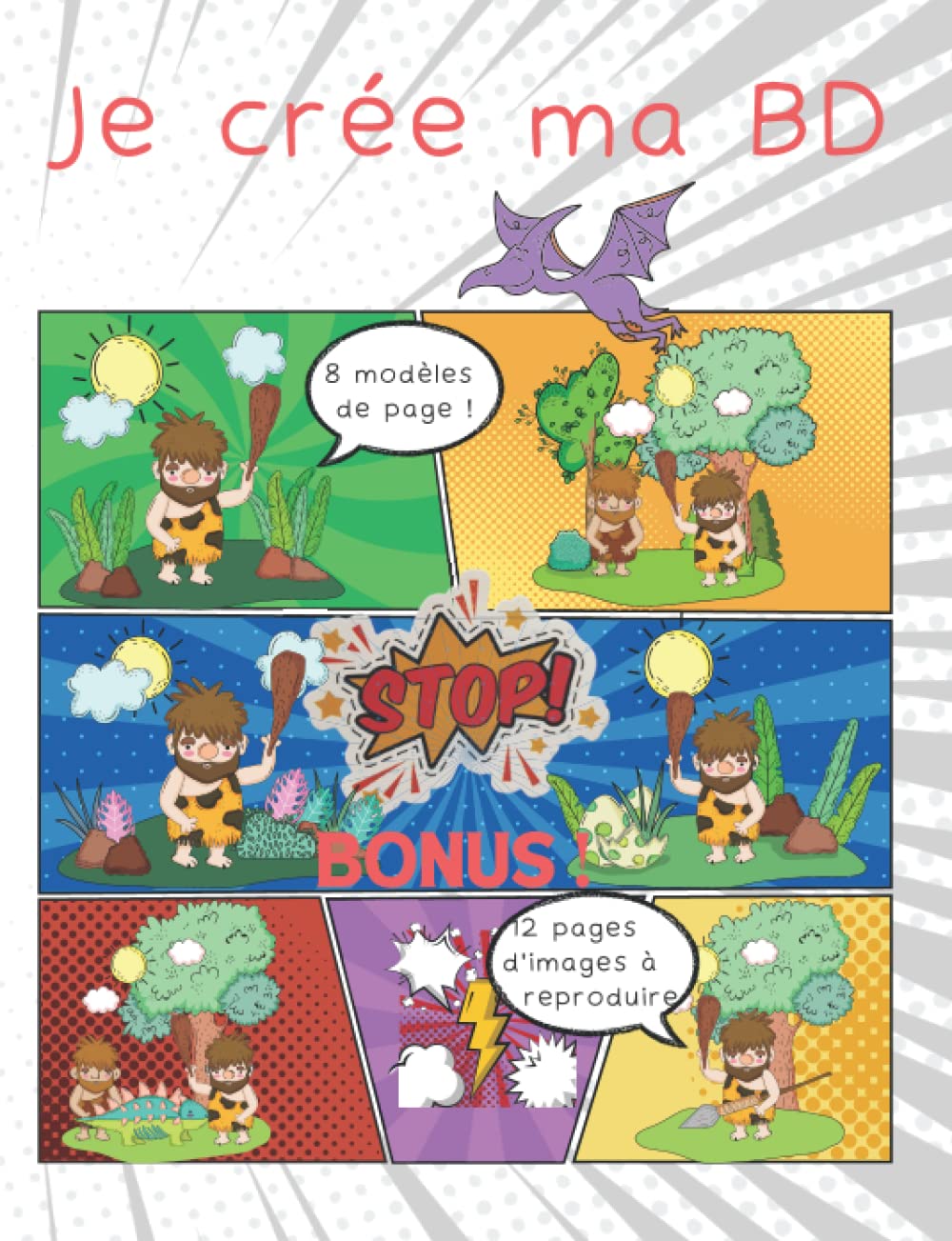 Je crée ma BD: 8 modèles de page ! et BONUS 12 pages de modèles à reproduire ! book