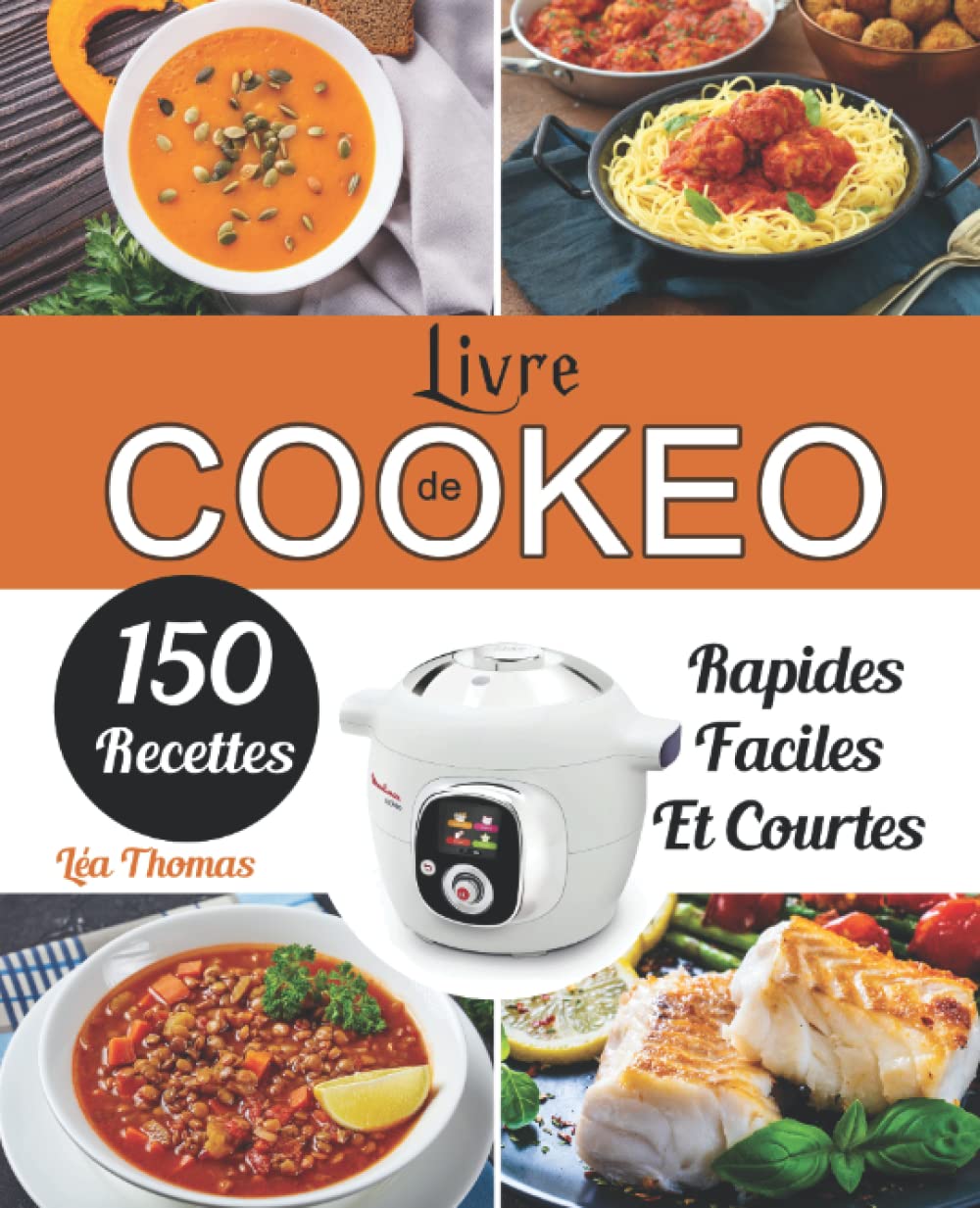 Livre de Cookeo: 150 Recettes rapides, faciles et courtes Cooking & Enjoying