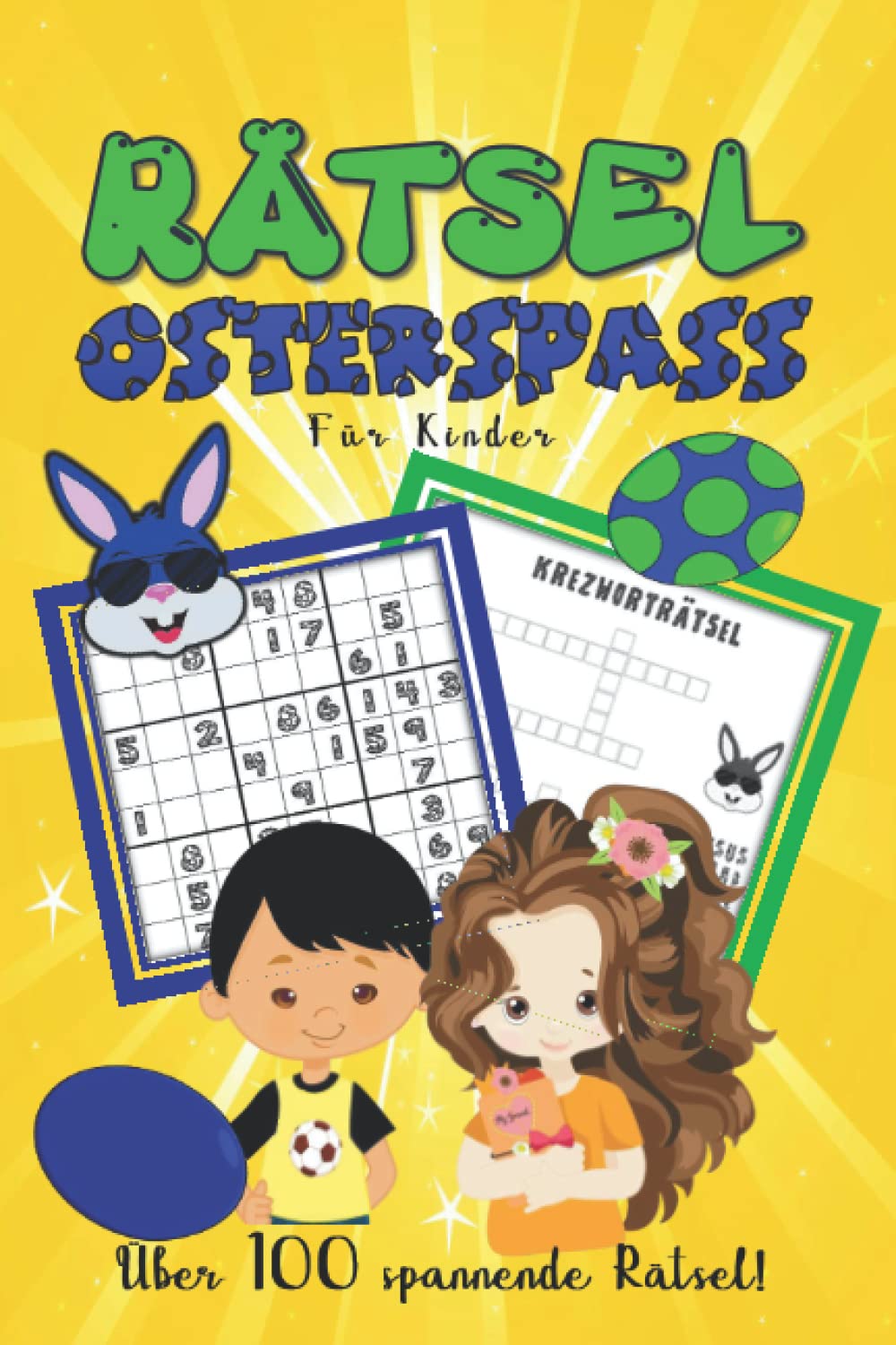Rätsel Osterspass für Kinder: Über 100 Osterrätsel: Kreuzworträtsel, Denkrätsel, Kryptogramme, Schüttelwörter, Labyrinthe, fehlende Buchstaben, Sudoku, Logikrätsel, Wortsuche book