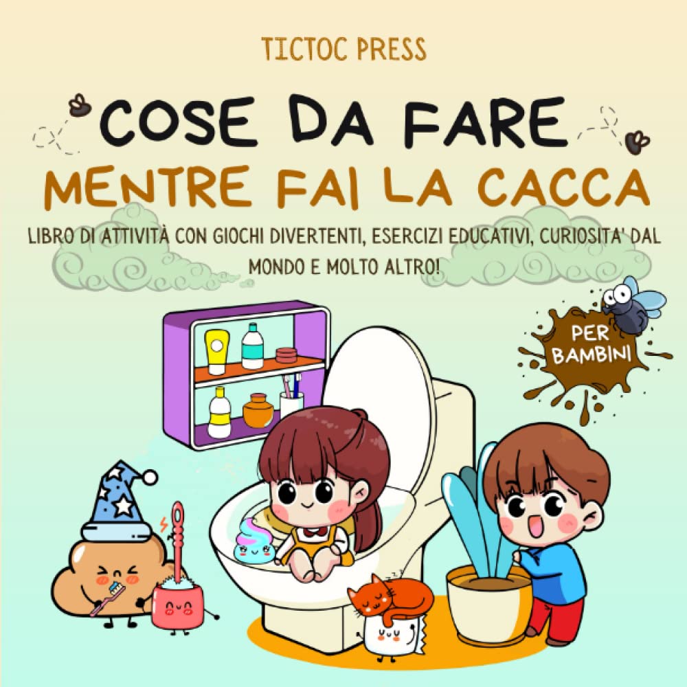 Cose da Fare Mentre Fai la Cacca per Bambini: Libro di Attività con Giochi Divertenti, Esercizi Educativi, Curiosità dal Mondo e Molto Altro! book