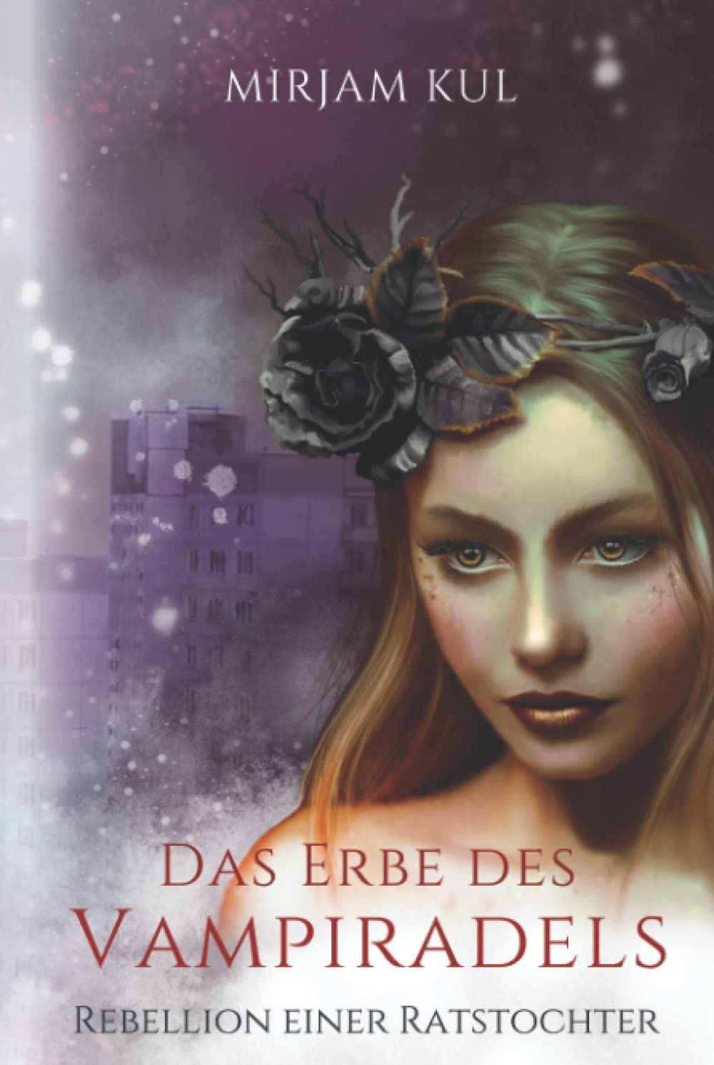 Das Erbe des Vampiradels: Rebellion einer Ratstochter Urban Fantasy