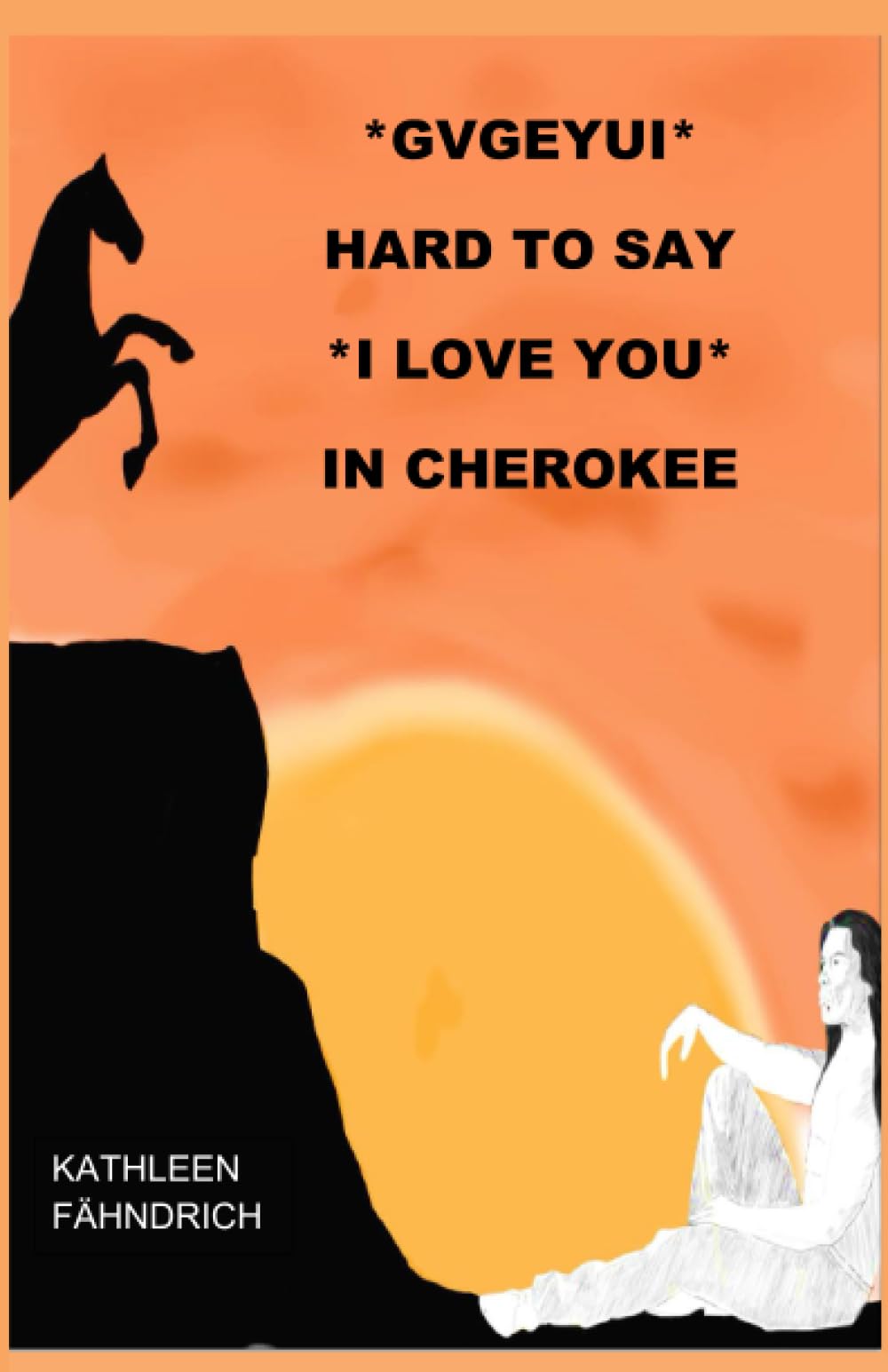 GVGEYUI - Hard to say I LOVE YOU in Cherokee Contemporary Romance