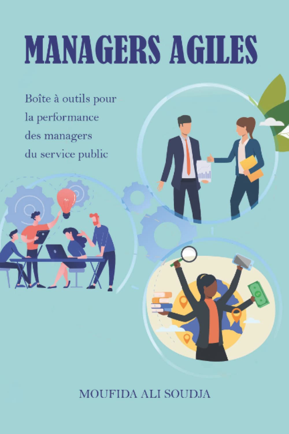 MANAGERS AGILES: Boîte à outils pour la performance des managers du service public Business, Finance & Career