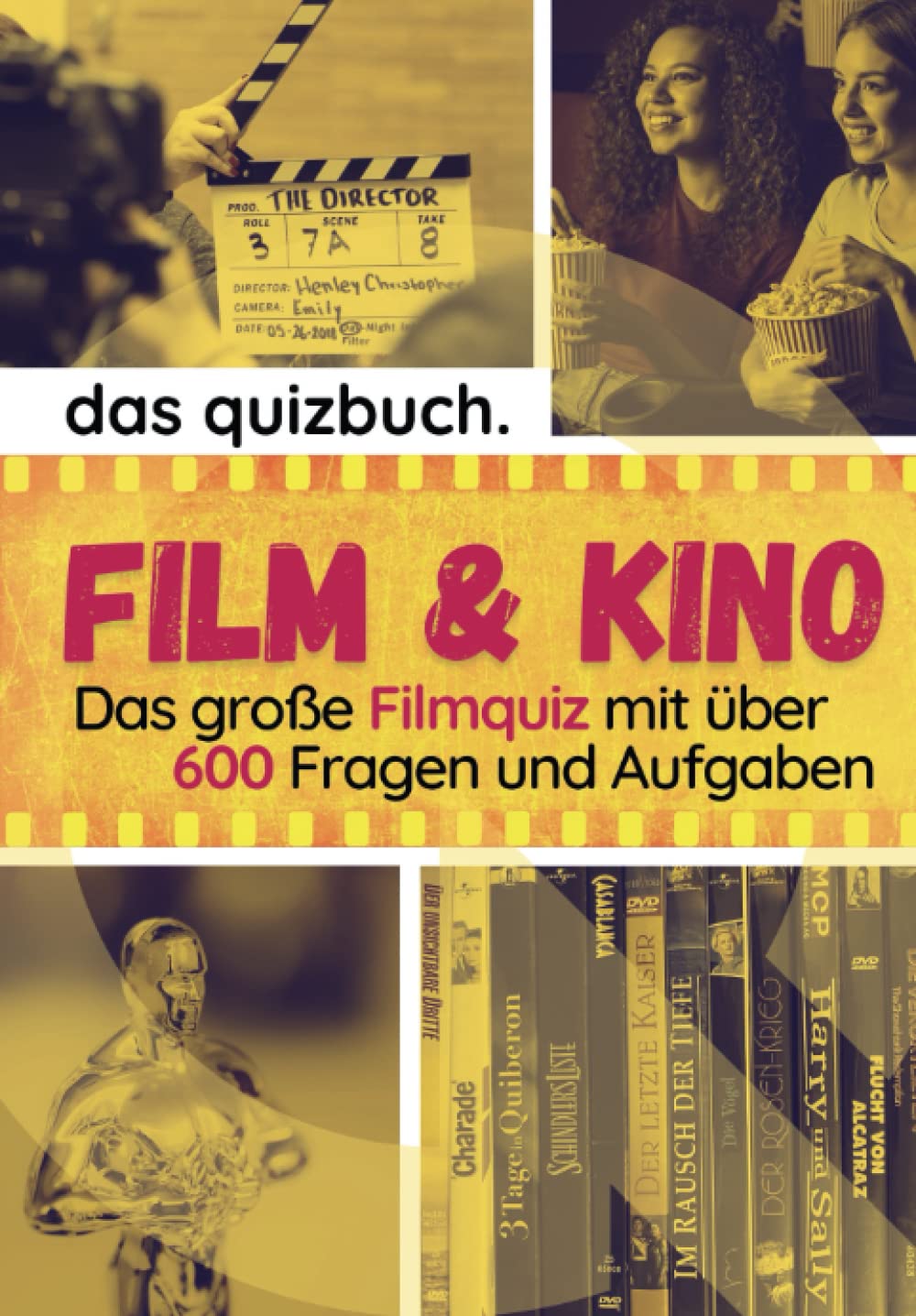 Das Quizbuch: Film & Kino - Das große Filmquiz mit über 600 Fragen und Aufgaben: Ermittle deinen Filmquotienten - wie gut kennst du dich mit Filmen, Schauspielern, Regisseuren aus? Film, Art & Culture