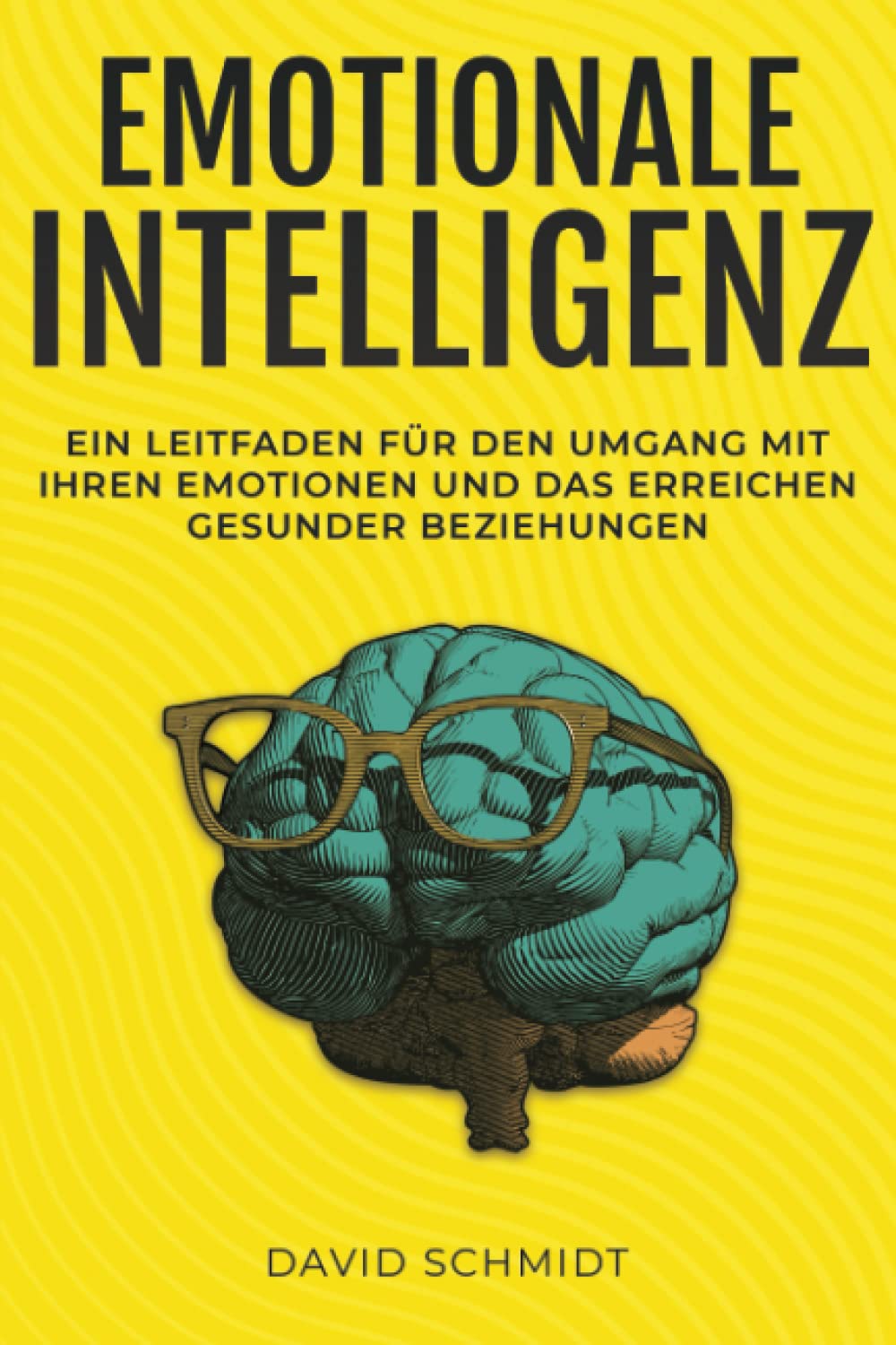 Emotionale Intelligenz: Ein Leitfaden für den Umgang mit Ihren Emotionen und das Erreichen gesunder Beziehungen book