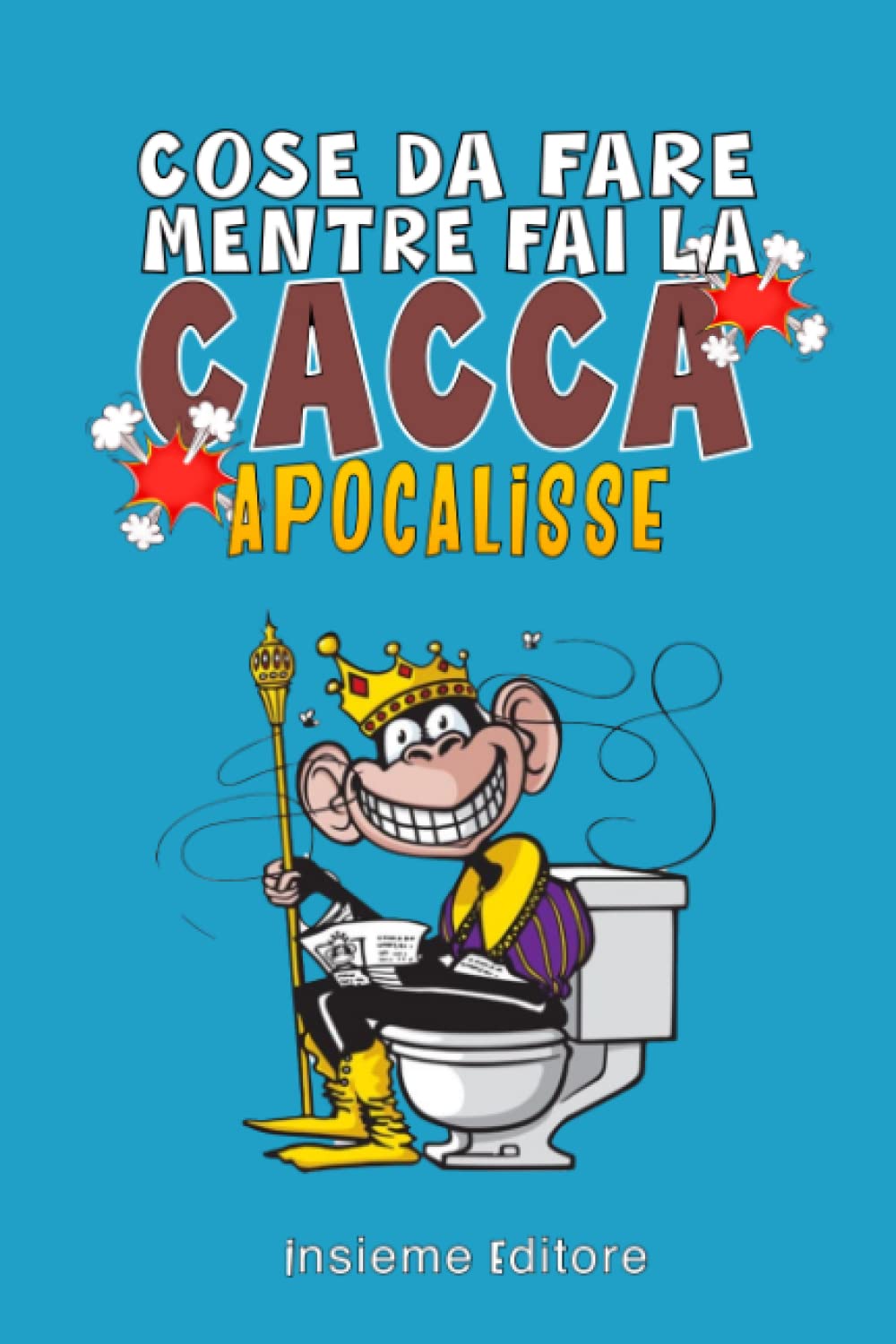 Cose da Fare mentre fai la cacca: APOCALISSE: Libro di Attività Divertenti per Adulti e Ragazzi con Giochi, Curiosità e Molto Altro Utili in momenti di bisogno. book