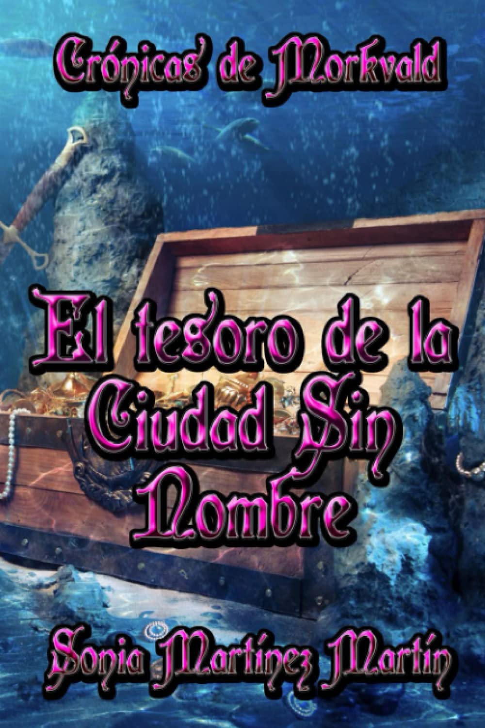 El tesoro de la Ciudad Sin Nombre: Crónicas de Morkvald book