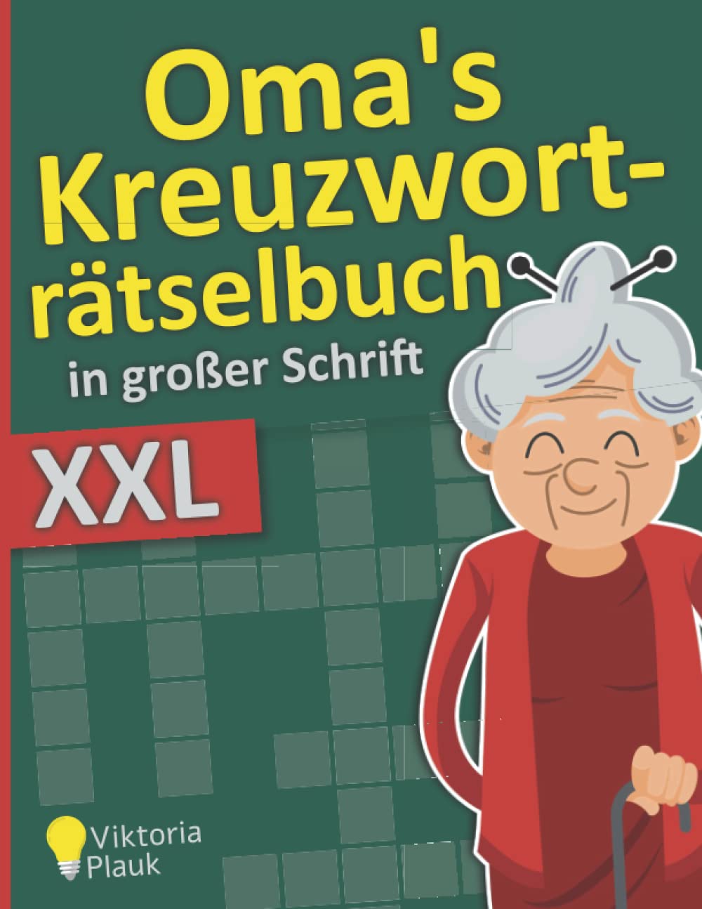 Oma's Kreuzworträtselbuch in großer Schrift - XXL: Täglich neue und spannende Kreuzworträtsel im Großdruck für Senioren Leisure & Fun