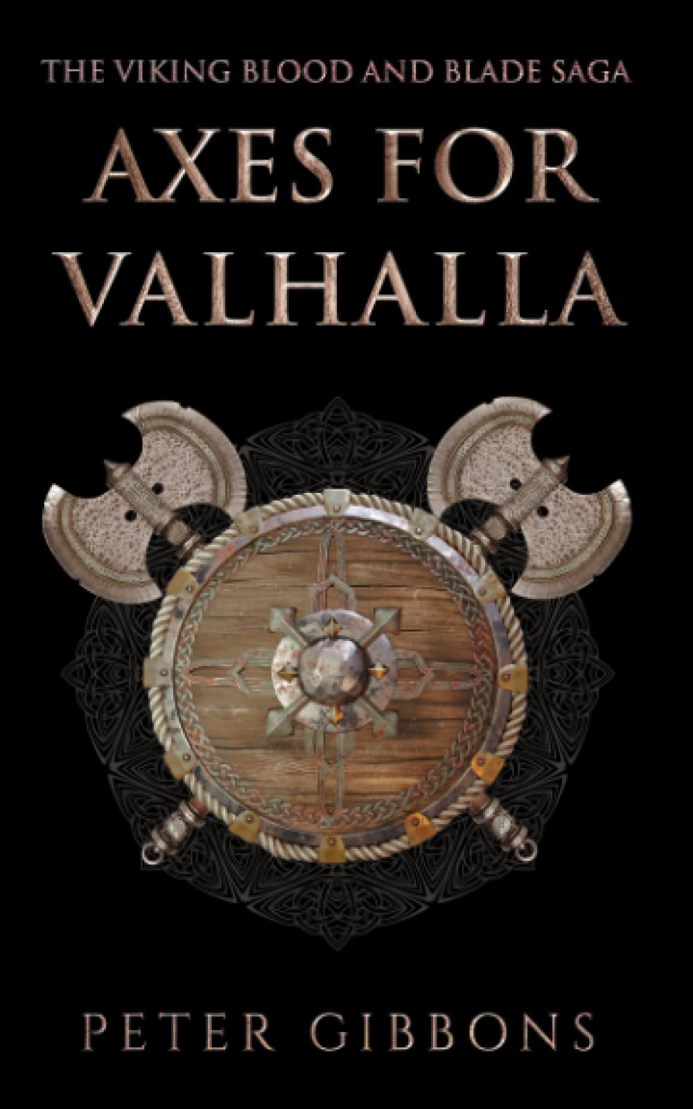 Axes for Valhalla: The third book in the Viking Blood and Blade Saga Historical Fiction