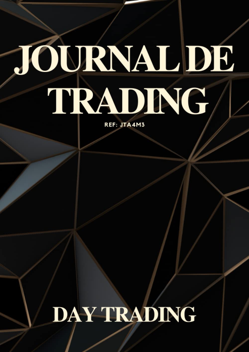 Journal de trading - Day Trading: Support de travail professionnel pour analyser, planifier et gérer vos journées de trading et toutes vos opérations ... forex, cryptomonnaies, ETF, future (JTA4M3) book