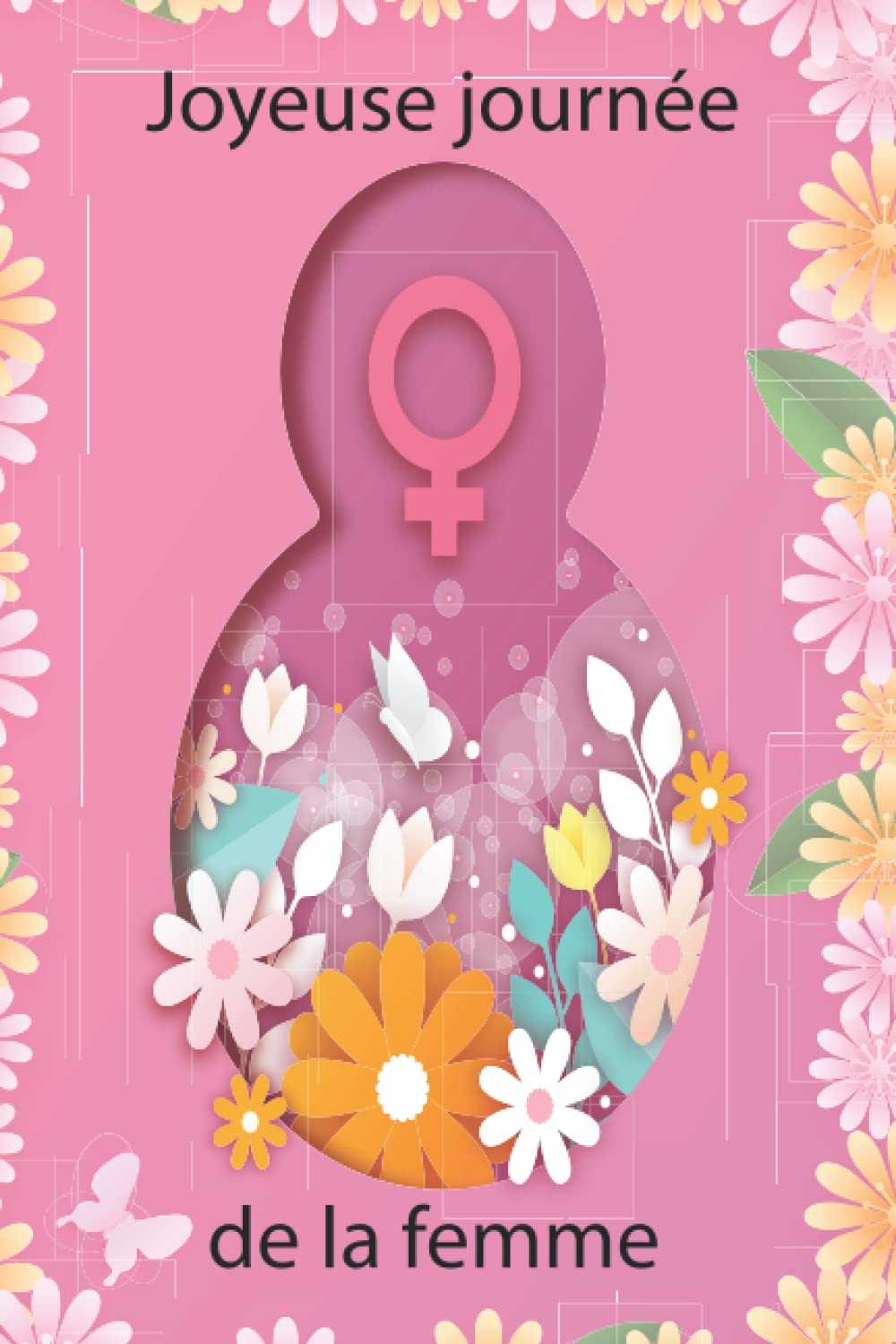 8 mars joyeuse journée de la femme: Cahier De Notes Ligné à l'occasion du 8 Mars,120 pages,Idée Cadeau Pour Maman, Soeur, Femme, Collègue, Meilleure amie . book