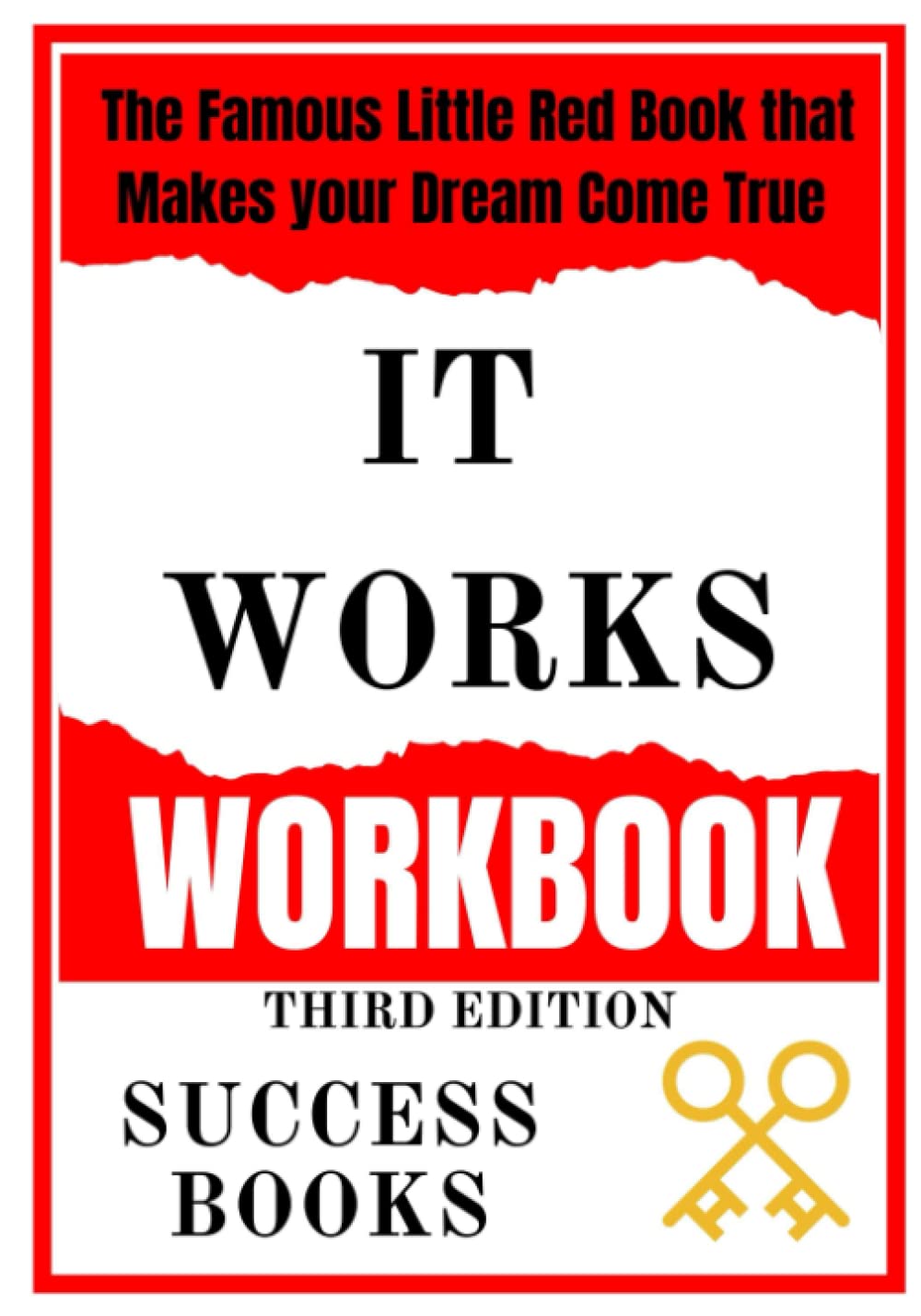 It Works Workbook: The Famous Little Red Book that Makes your Dream Come True Third Edition Business, Finance & Career