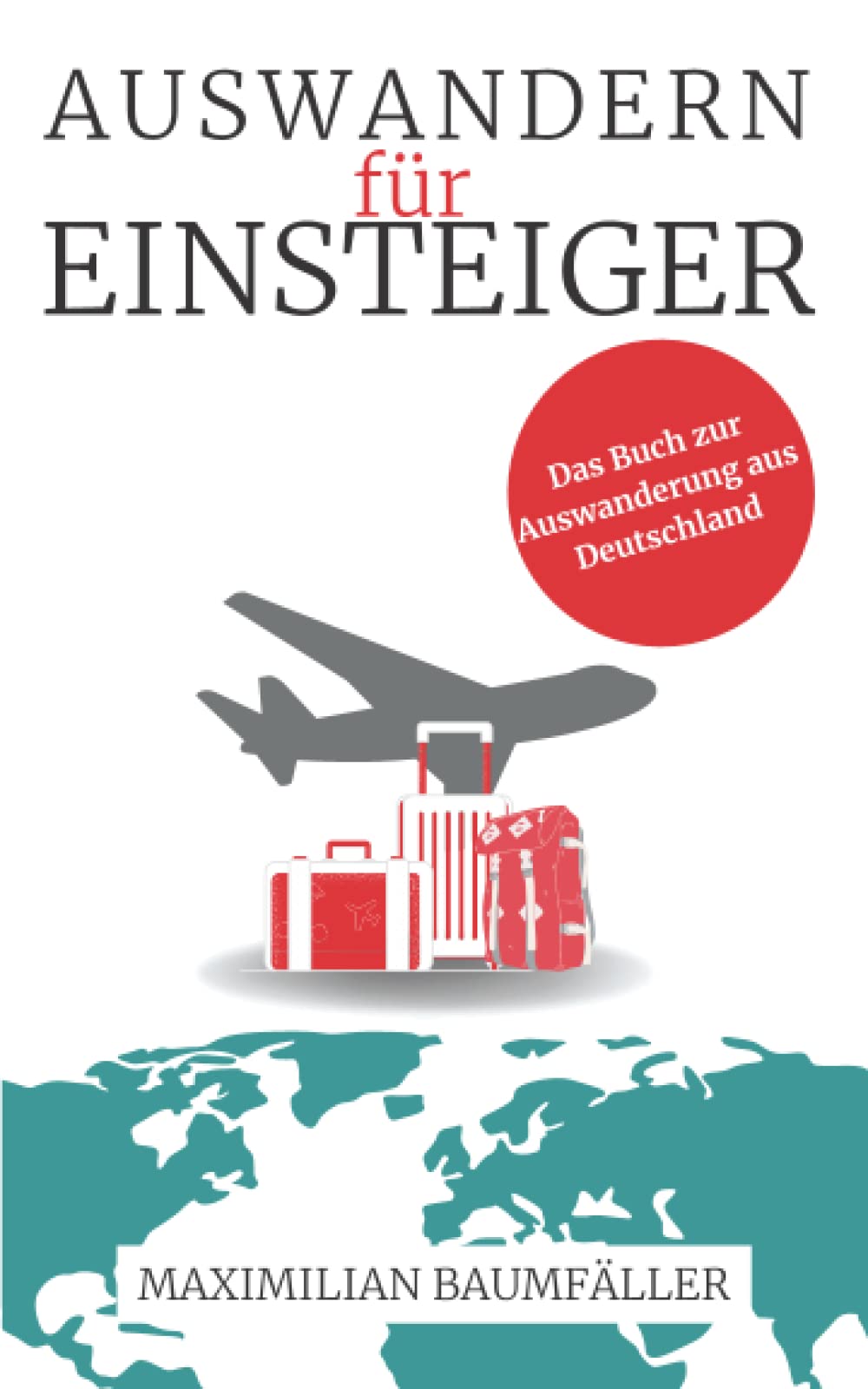 Auswandern für Einsteiger: Das Buch zur Auswanderung aus Deutschland Religion & Esotericism