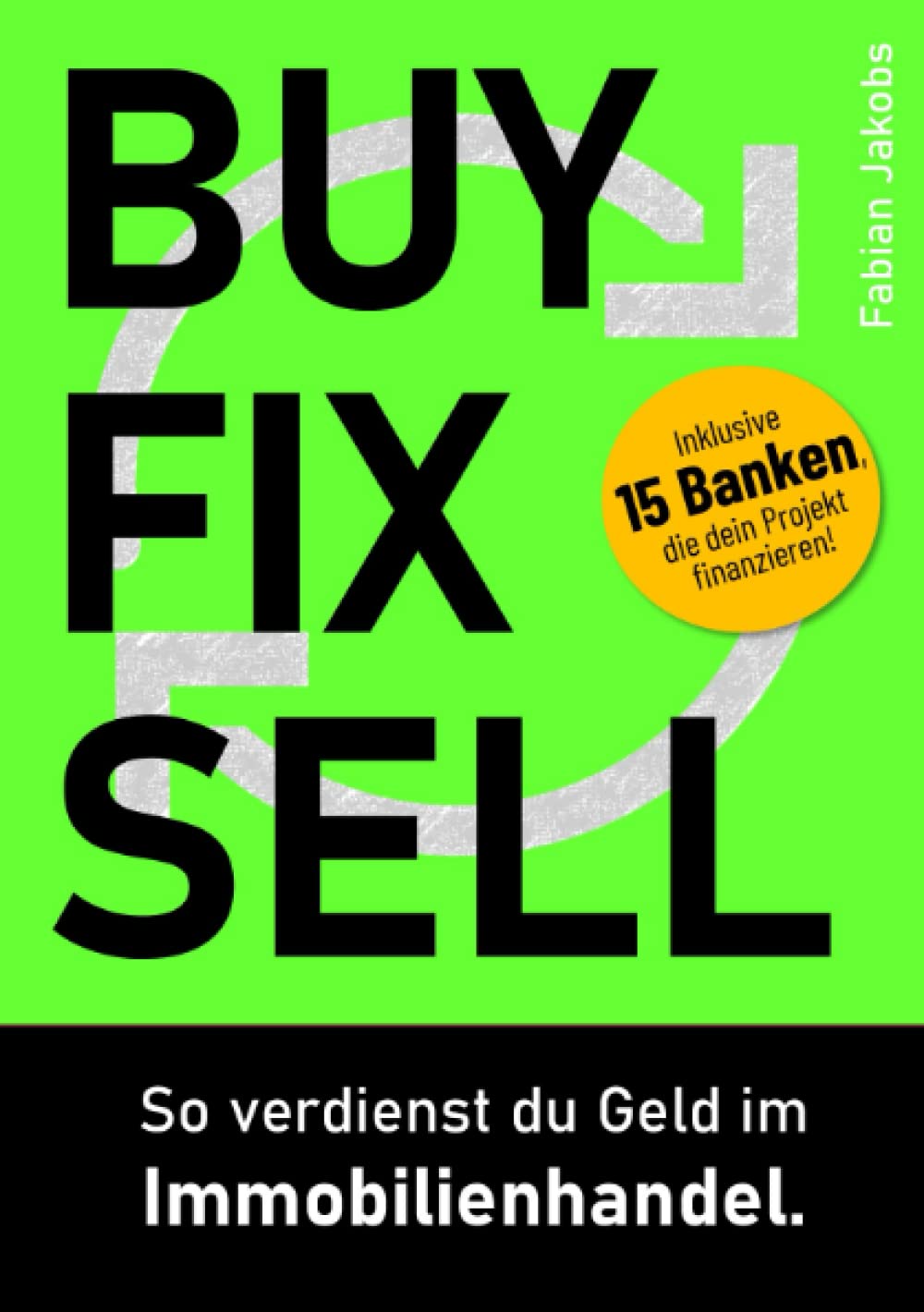 BUY FIX SELL: So verdienst du Geld im Immobilienhandel. Business, Finance & Career