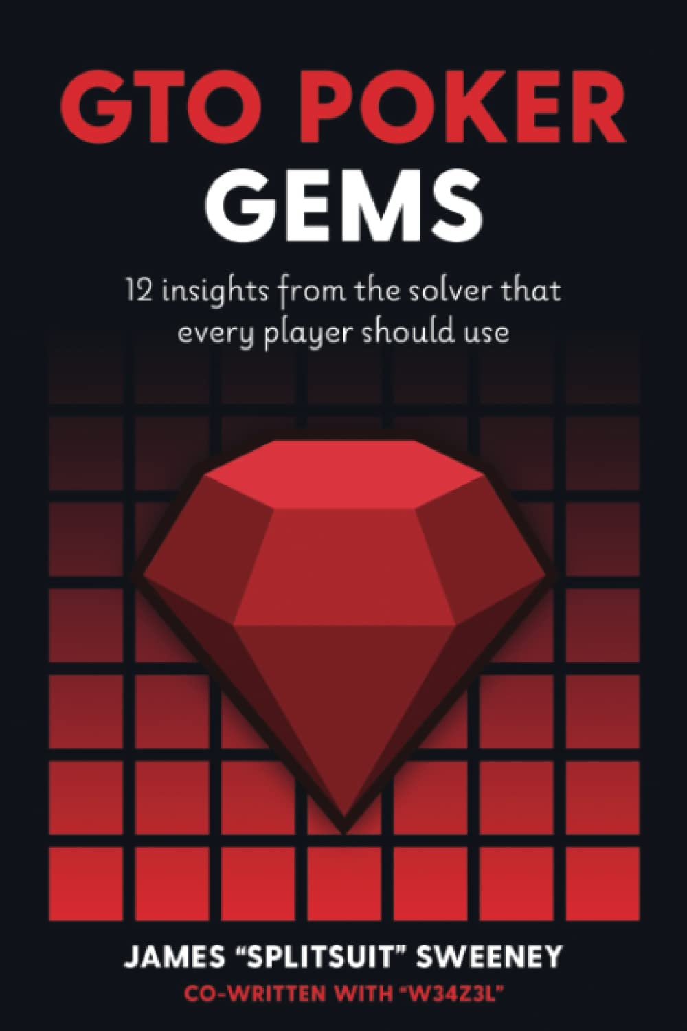 GTO Poker Gems: 12 Insights From The Solver That Every Player Should Use (GTO Poker Books: Unlock the Secrets of Optimal Poker Strategy, Band 1) Leisure & Fun