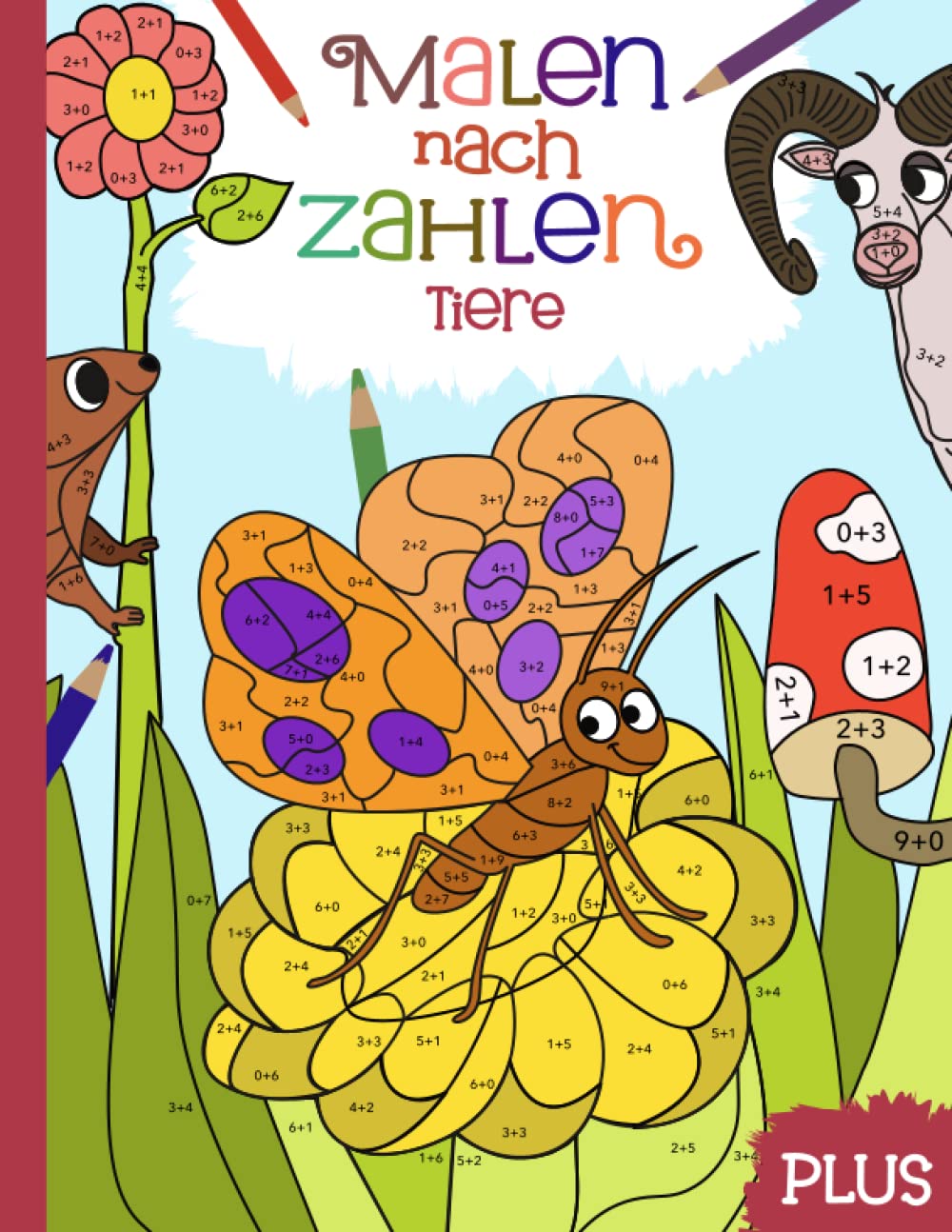 Malen nach Zahlen: Lerne und übe spielerisch das Plusrechnen im Zahlenraum von 1-10 mit 40 Tier-Motiven und farbiger Legende. book