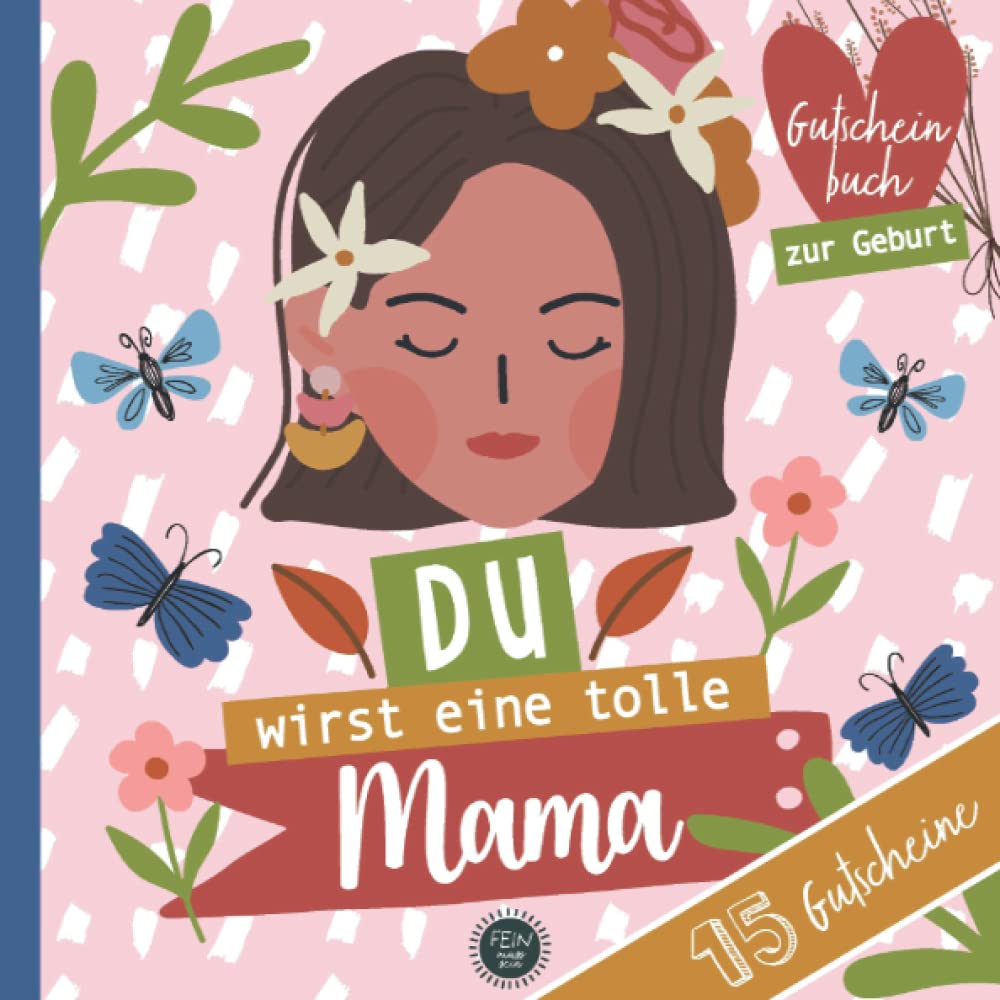 Du wirst eine tolle Mama - Gutscheinbuch zur Geburt - 15 Gutscheine: geschenk werdende mutter, babyparty geschenk, schwangerschaft geschenke freundin, ... Mama (Geschenke für werdende Mama's, Band 2) Health, Nutrition & Fitness