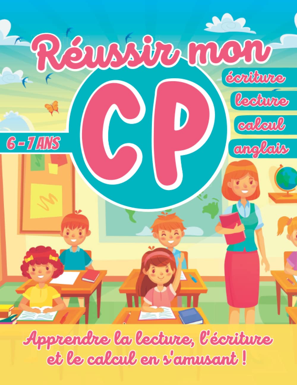 Réussir mon CP - Apprendre la lecture, l'écriture et le calcul en s'amusant ! 6 - 7 ans: Cahier d'activités pour préparer le CP - Lire et écrire, ... magiques - Idéal en vacances ou à la maison Study Guides
