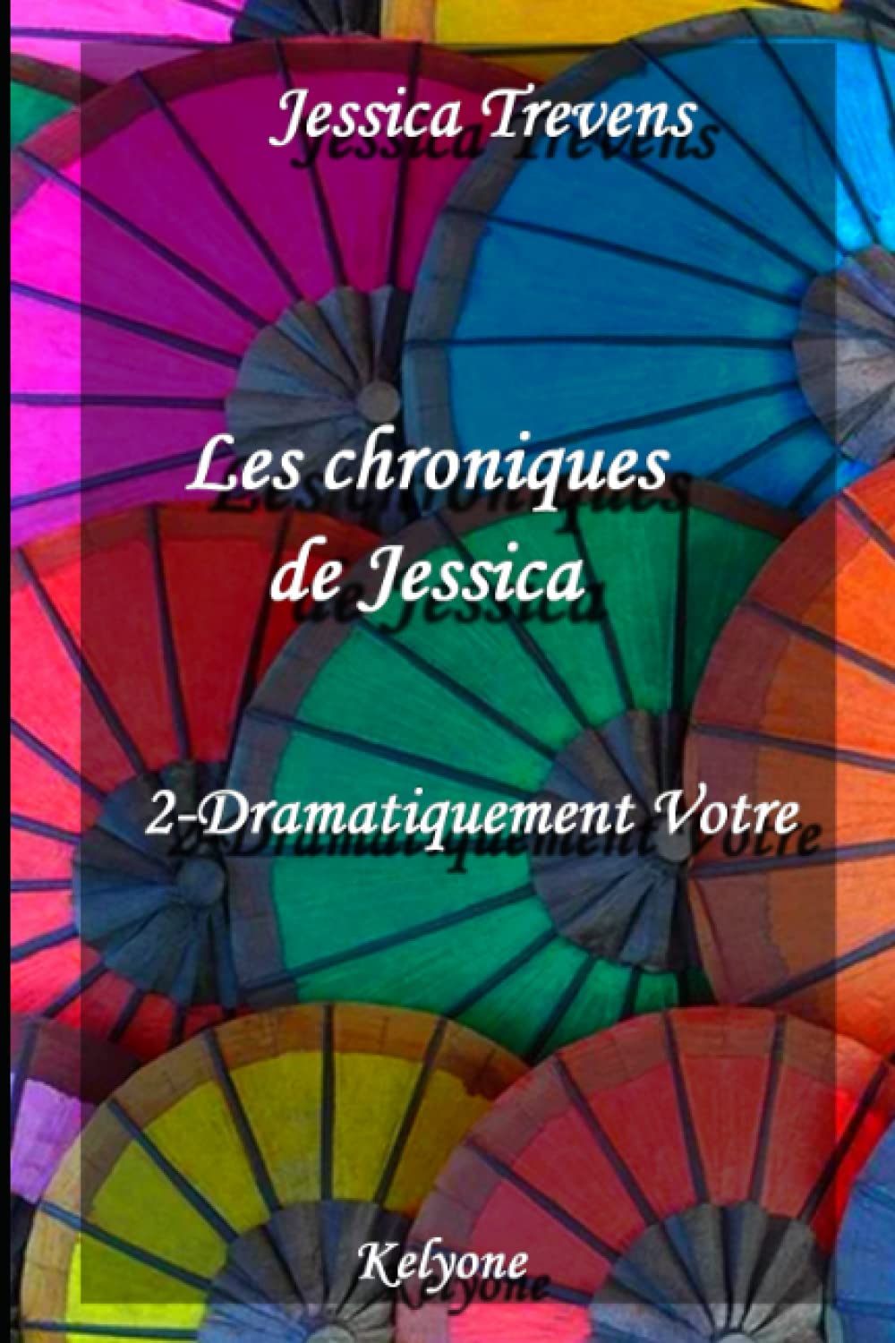 Les chroniques de Jessica: 2. Dramatiquement votre book