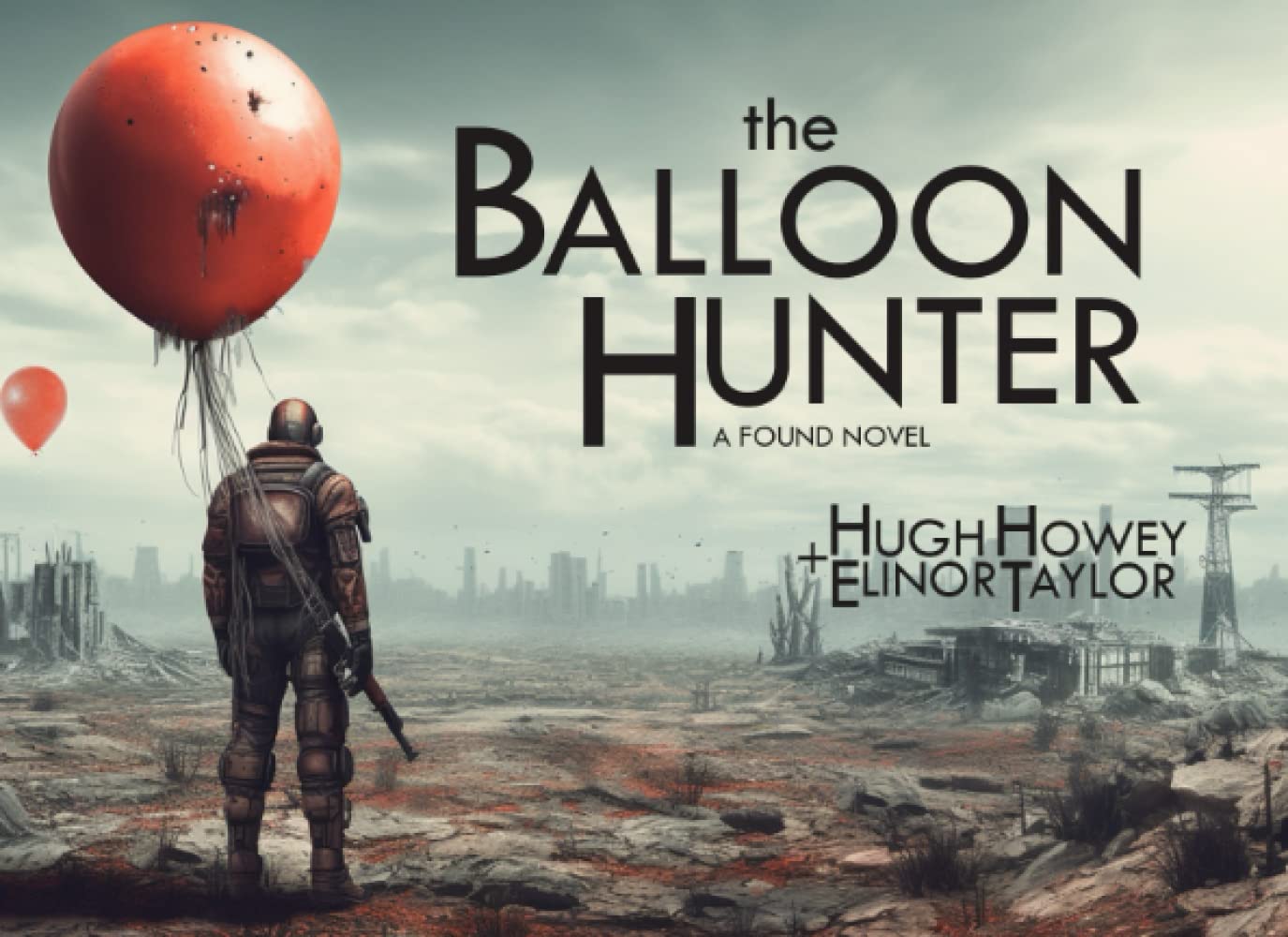 The Balloon Hunter: A Found Novel (Dear Apocalypse, Band 1) Action & Adventure