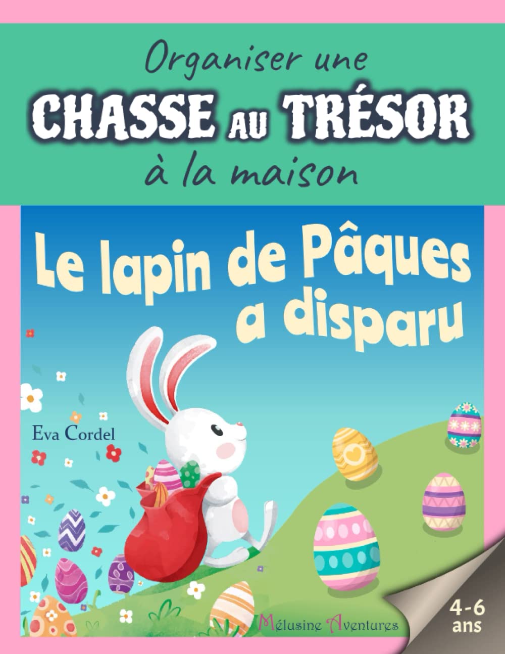 Chasse au trésor pour Pâques: le Lapin de Pâques a disparu | Kit complet - Pour enfants de 4 à 6 ans (Organiser une chasse au trésor à la maison) Non-fiction