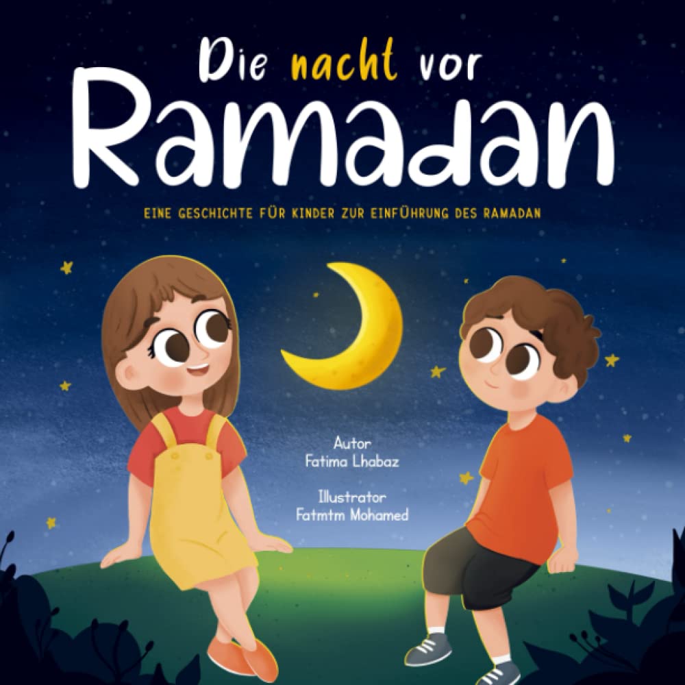 Die Nacht vor Ramadan: Eine Geschichte für Kinder zur Einführung des Ramadan (Ramadan Bücher für Kinder) Religion & Esotericism