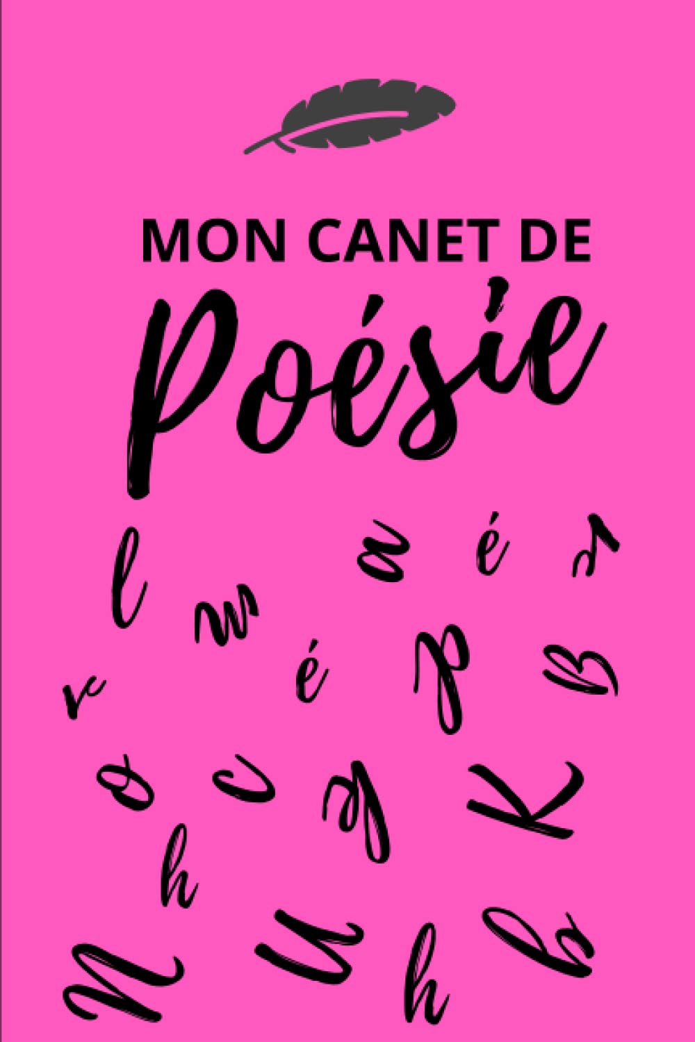 Mon Cahier de Poésie Rose - Un carnet de fille pour vos poèmes, pensées, idées, notes, chansons.. et les illustrer. book