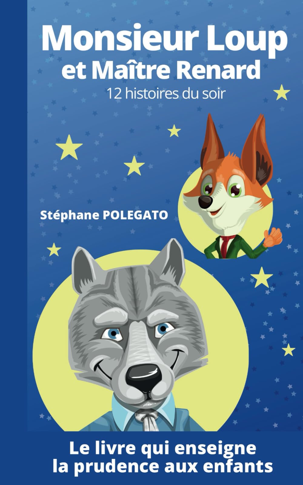 Monsieur Loup et Maître Renard: 12 histoires du soir (Monsieur Loup et Maître Renard (série), Band 1) Novels & Short Stories