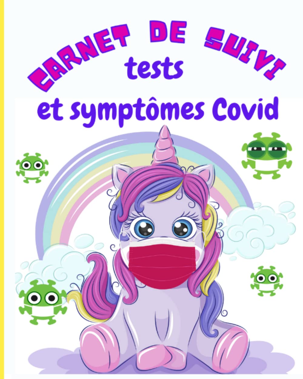Tests Covid - Carnet suivi test covid symptômes et douleurs: Mon carnet de suivi de mes tests et symptômes Covid | Carnet de suivi pour protocole ... pour noter les résultats de vos autotests book