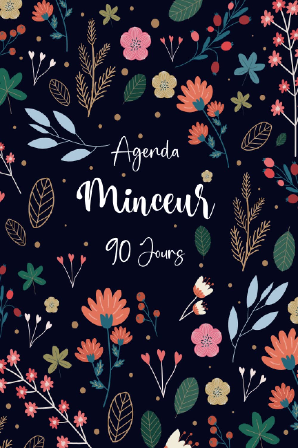 Agenda Minceur: Journal alimentaire et d’activité sportive à compléter pendant 90 jours - Cahier de suivi de régime journalier et perte de poids Health, Nutrition & Fitness