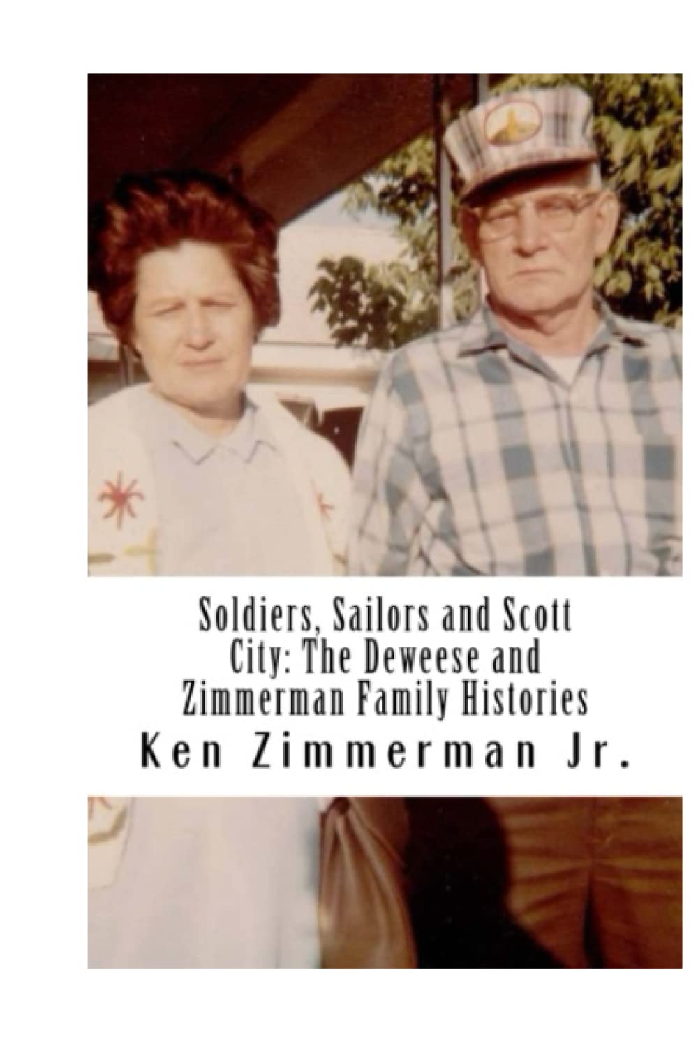 Soldiers, Sailors and Scott City: The Deweese and Zimmerman Family Histories Politics & History