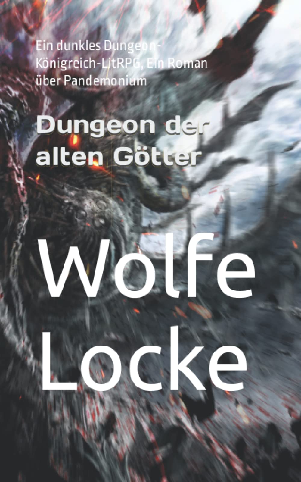 Dungeon der alten Götter: Ein dunkles Dungeon-Königreich-LitRPG, Ein Roman über Pandemonium book