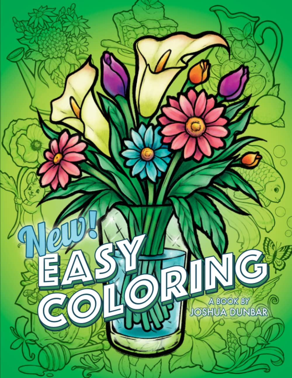 New Easy Coloring: 65 Large Print Images of Flowers, Animals, Food, Landscapes, Fantasy Creatures, and More! book