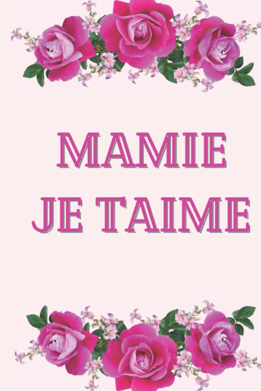 mamie je t'aime: carnet de notes personnalisé pour les mamies, 100 pages lignées, 6*9 pouces, une idée cadeau pour la fêtes des grands-mères book