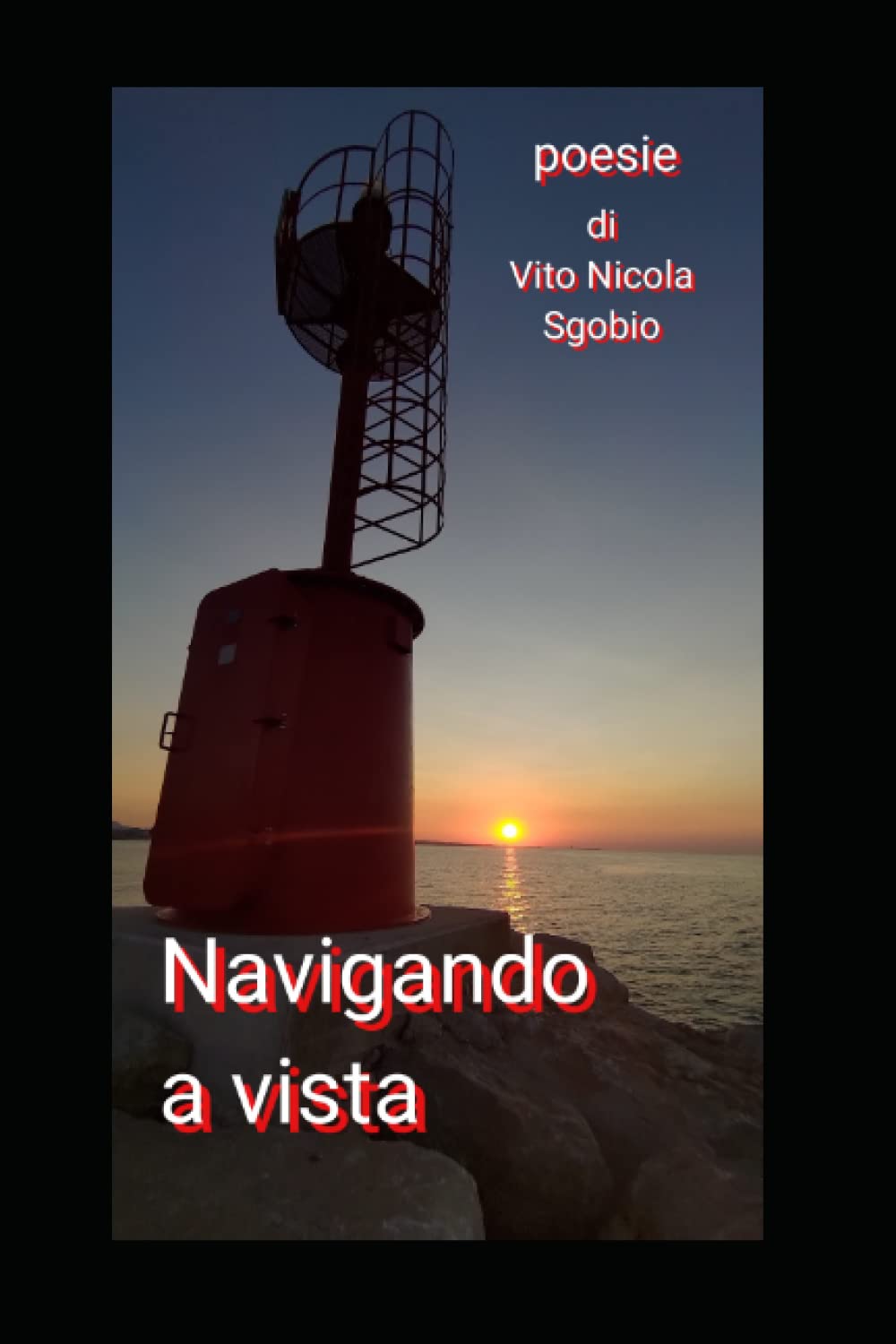 NAVIGANDO A VISTA (Poesie, racconti, foto e storia sparsi. Così senza pretese di vins44, Band 1) Historical Fiction