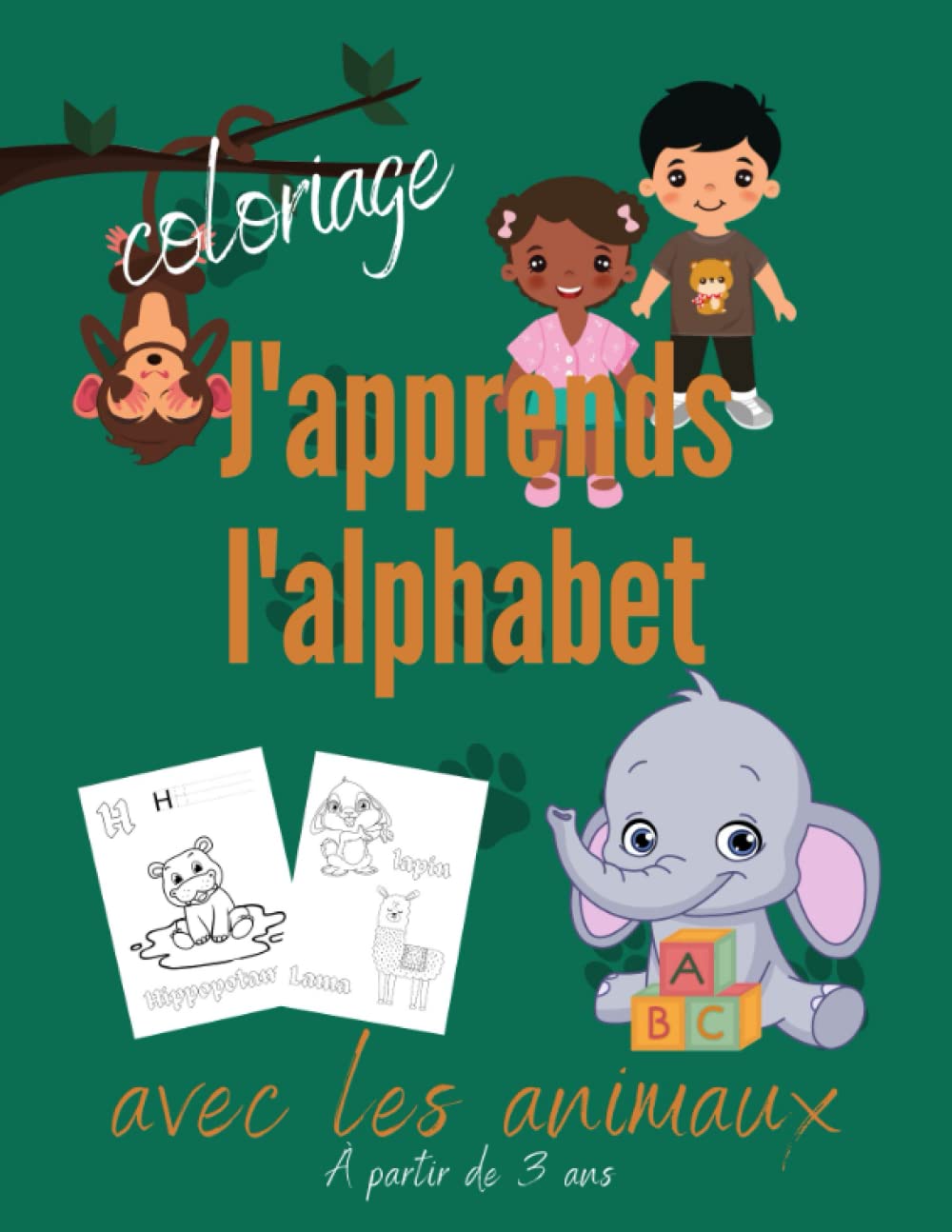 J'apprend l'alphabet: Livre de coloriage j'apprend l'alphabet en format 21,6 x 27,9 cm, pour enfant à partir de 3 ans et plus book