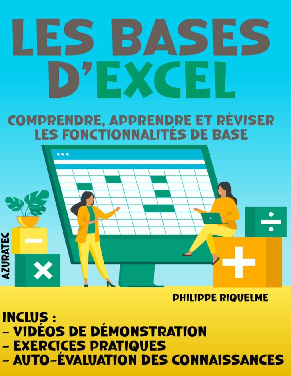Les bases d'Excel: Comprendre, apprendre et réviser les fonctionnalités de base book