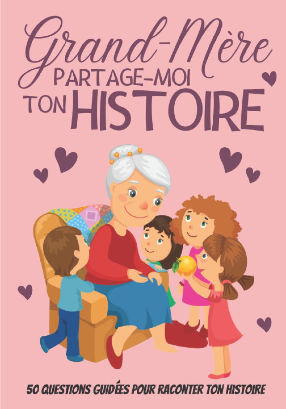 Grand-Mère partage moi ton histoire - 50 questions guidées pour raconter ton histoire: Carnet à compléter par mamie pour découvrir son histoire | ... Noel anniversaire ou la fête des Grands-mères book