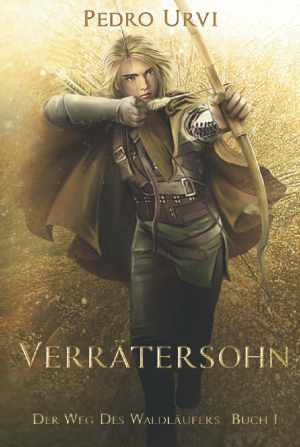 Verrätersohn: (Der Weg des Waldläufers, Buch 1) Fantasy & Sci-Fi