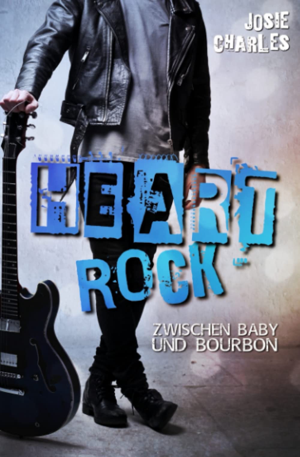 HEART ROCK: Zwischen Baby und Bourbon: Rockstar-Liebesroman Contemporary literature Books